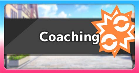 Pokemon Who Can Learn Coaching .